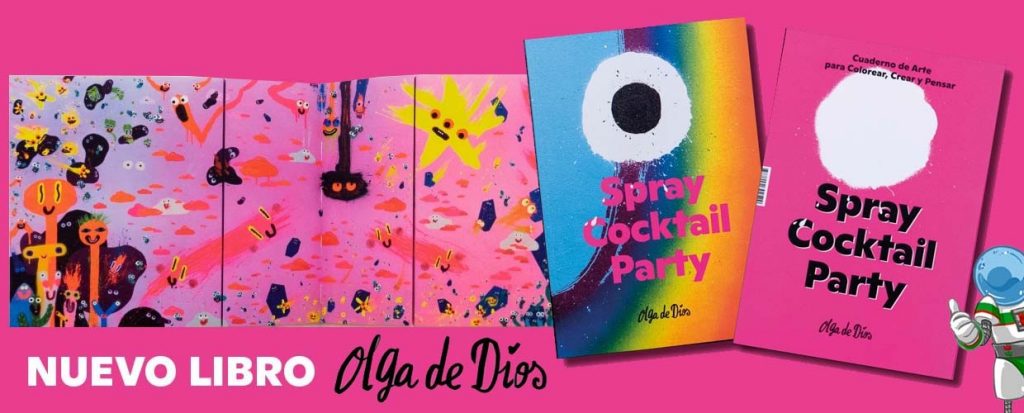 OLGA DE DIOS, SPRAY COCKTAIL PARTY EXPOSICIÓN DE ARTE Y CUADERNO CREATIVO